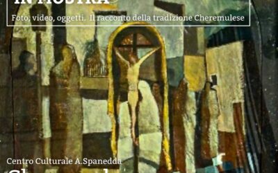 “Sa Chida Santa… in mostra 2° edizione” – il racconto della tradizione di Cheremule”