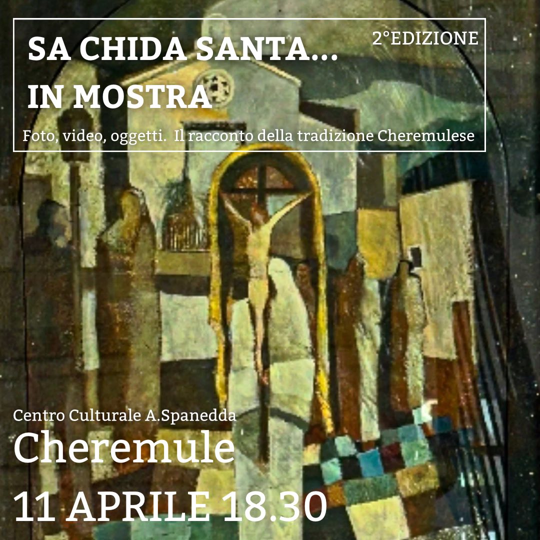 “Sa Chida Santa… in mostra 2° edizione” – il racconto della tradizione di Cheremule”